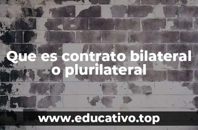 Que es contrato bilateral o plurilateral