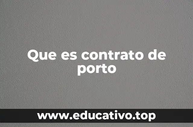 Que es contrato de porto