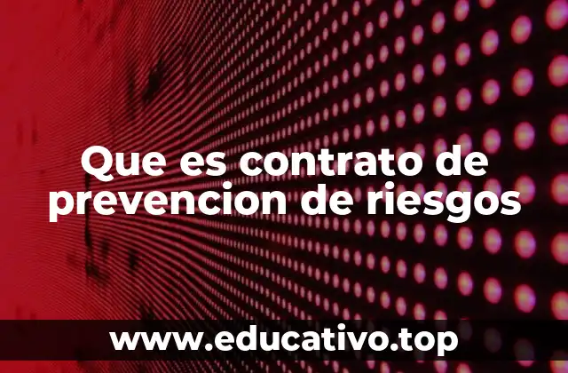 Que es contrato de prevencion de riesgos