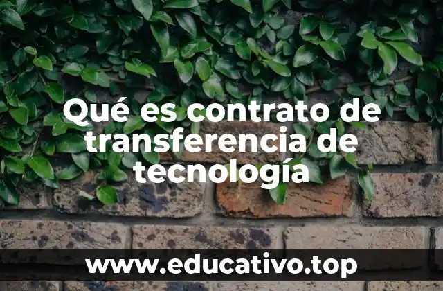Qué es contrato de transferencia de tecnología