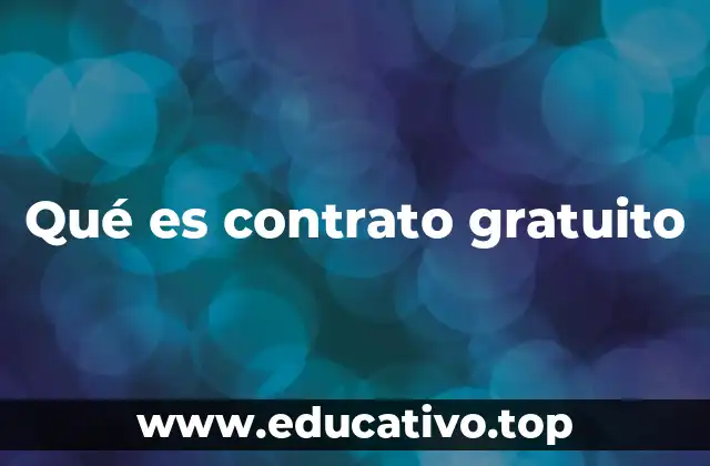Qué es contrato gratuito