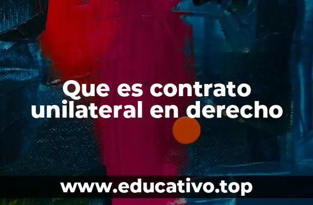 Que es contrato unilateral en derecho