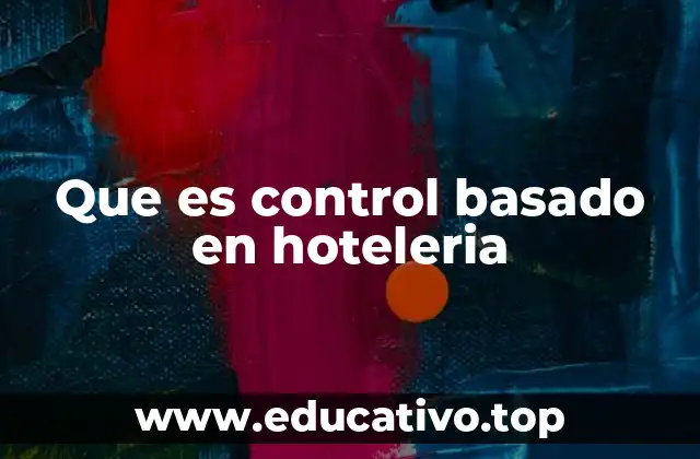 Que es control basado en hoteleria