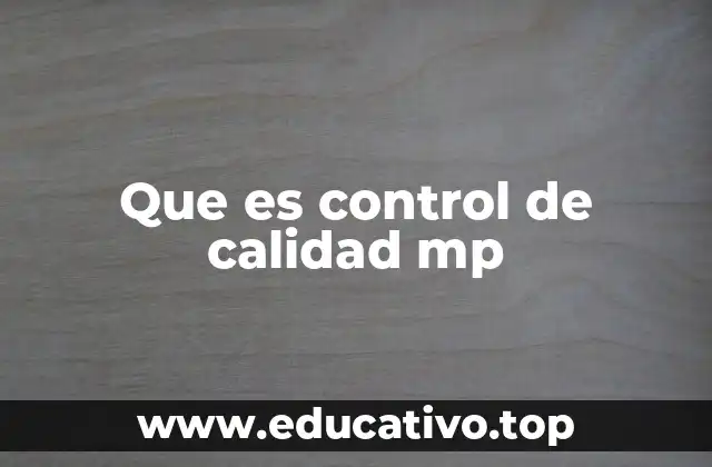 Que es control de calidad mp