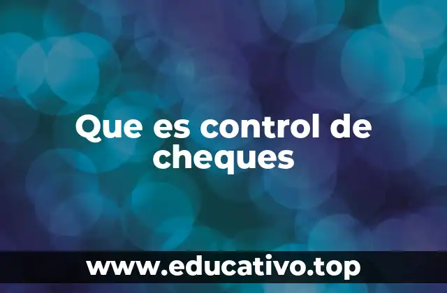 Que es control de cheques