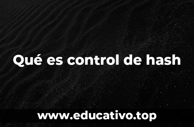 Qué es control de hash