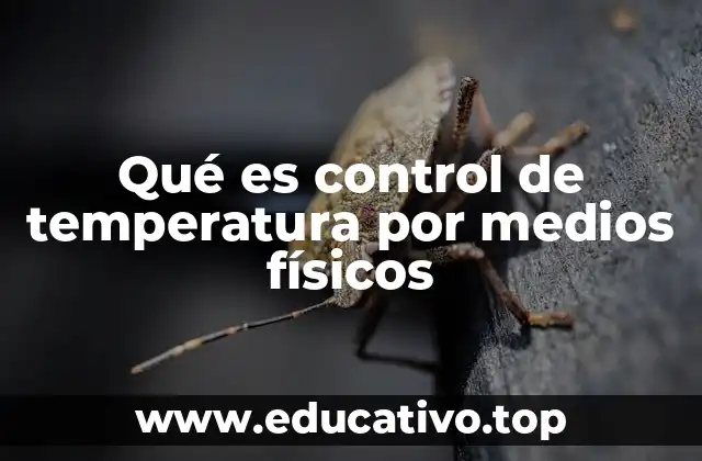 Qué es control de temperatura por medios físicos