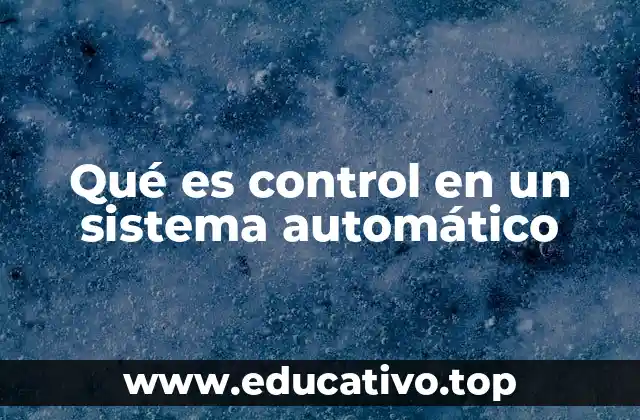 Qué es control en un sistema automático