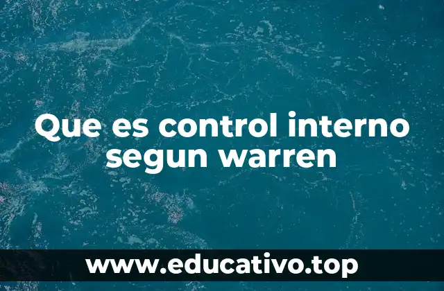 Que es control interno segun warren