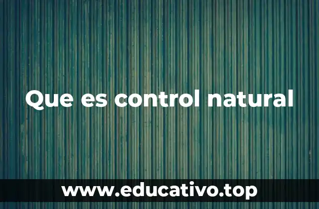 Que es control natural