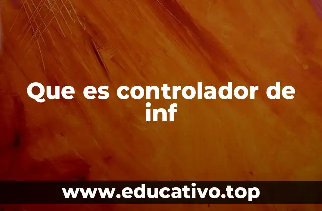 Que es controlador de inf