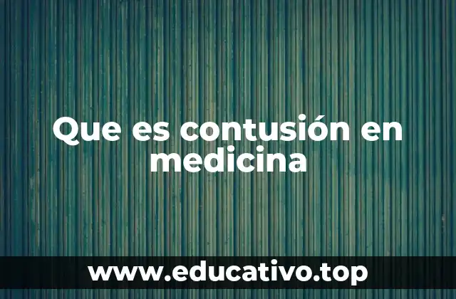 Que es contusión en medicina
