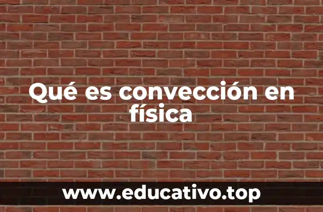 Qué es convección en física