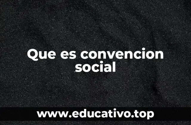 Que es convencion social