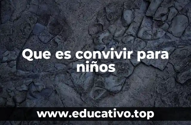 Que es convivir para niños