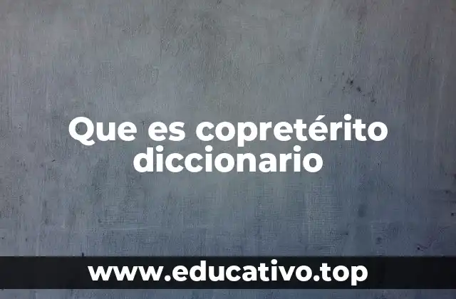 Que es copretérito diccionario
