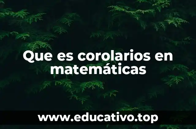 Que es corolarios en matemáticas