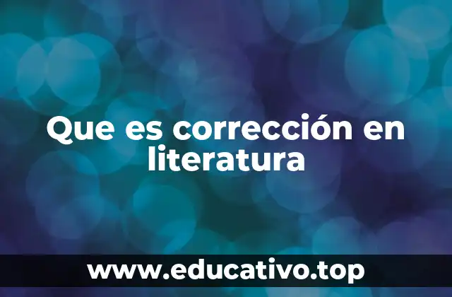 Que es corrección en literatura