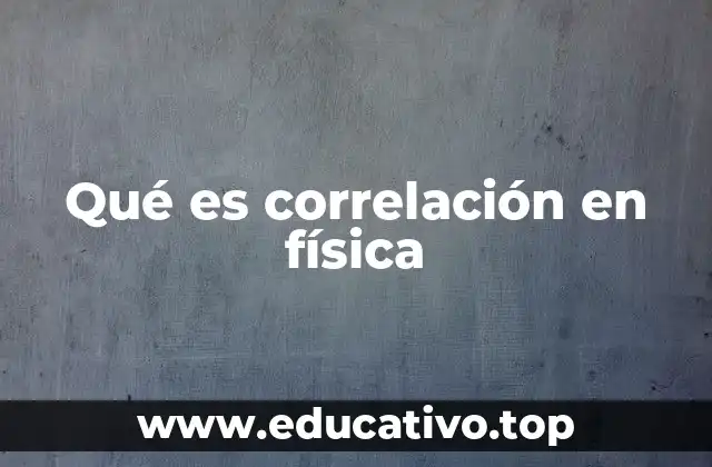 Qué es correlación en física