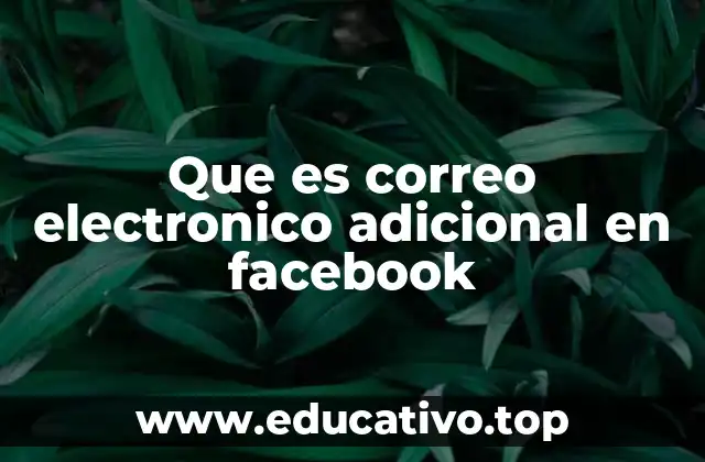 Que es correo electronico adicional en facebook