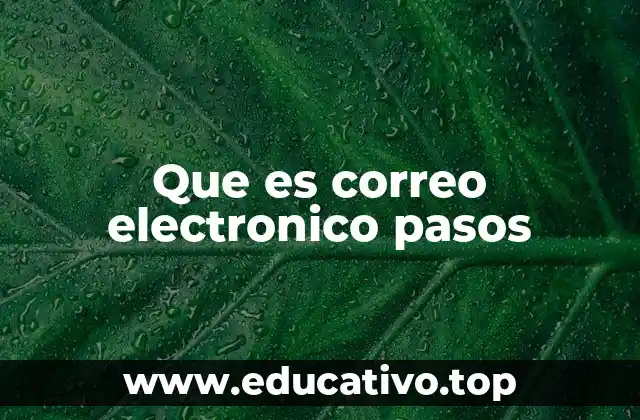 Que es correo electronico pasos