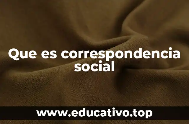 Que es correspondencia social