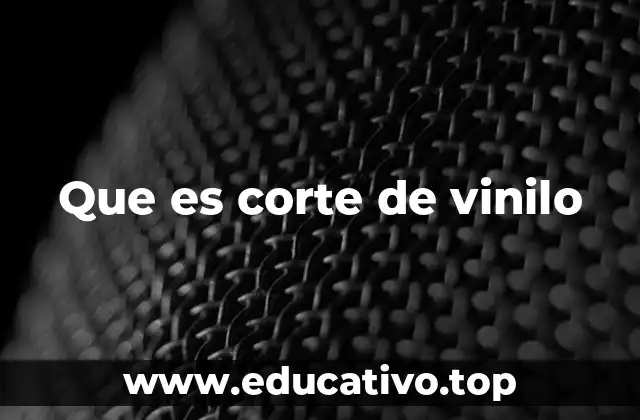 Que es corte de vinilo