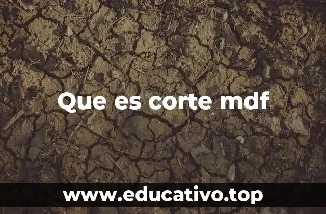 Que es corte mdf