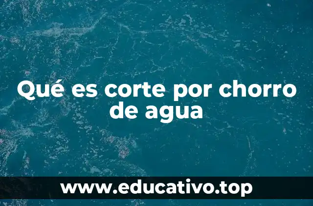 Qué es corte por chorro de agua