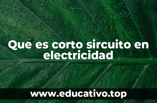 Que es corto sircuito en electricidad
