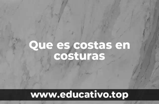 Que es costas en costuras
