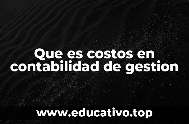 Que es costos en contabilidad de gestion