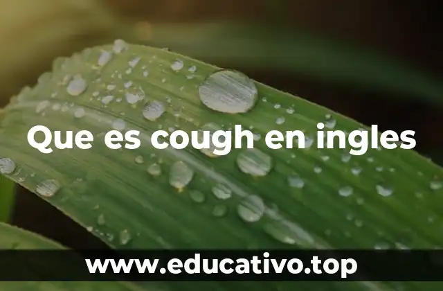 Que es cough en ingles