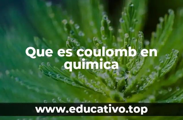 Que es coulomb en quimica
