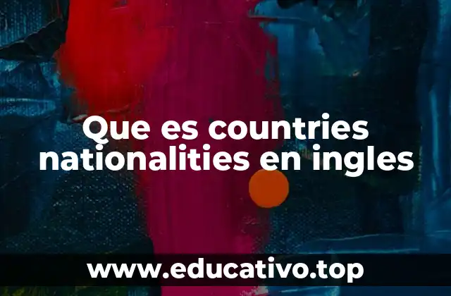 Que es countries nationalities en ingles