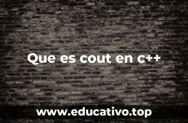 Que es cout en c++