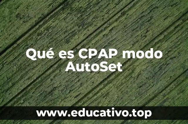 Qué es CPAP modo AutoSet