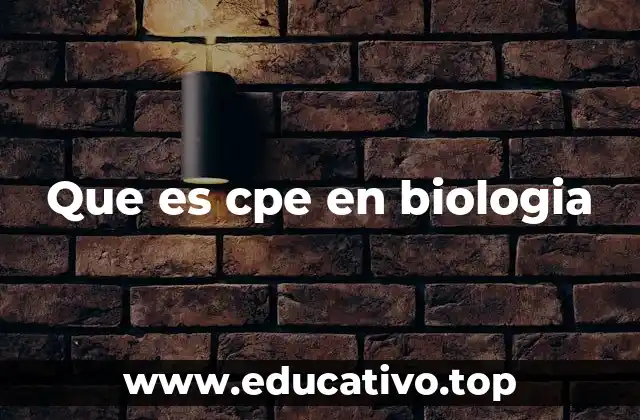 Que es cpe en biologia