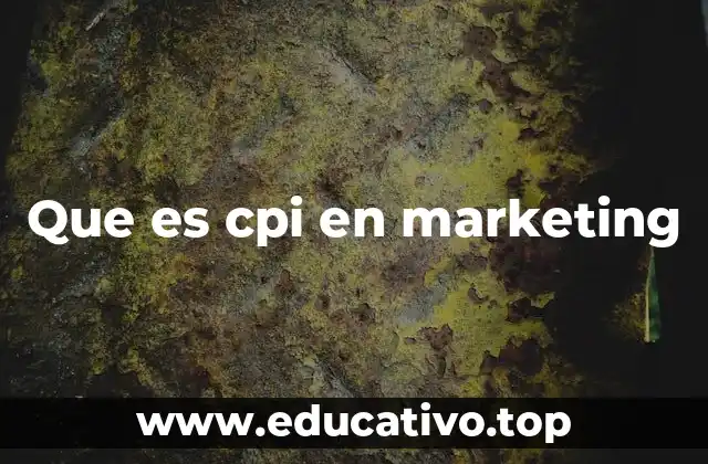 Que es cpi en marketing