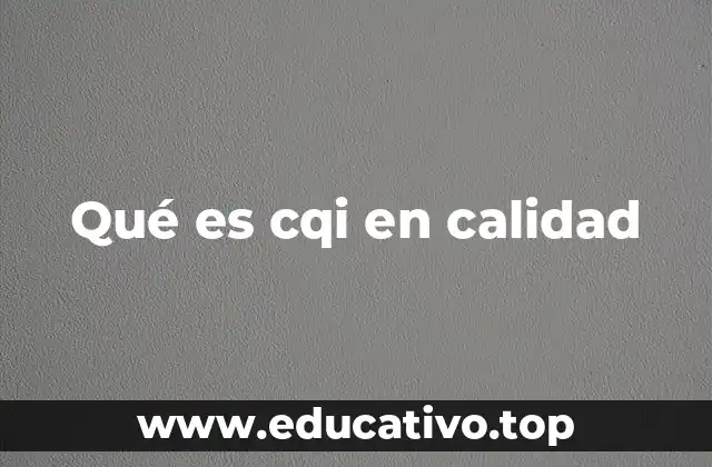 Qué es cqi en calidad