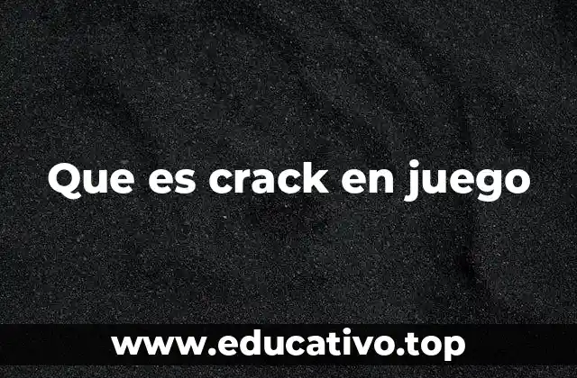 Que es crack en juego