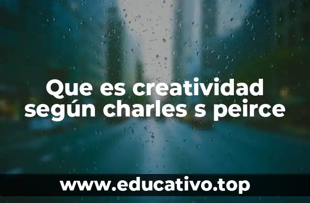 Que es creatividad según charles s peirce
