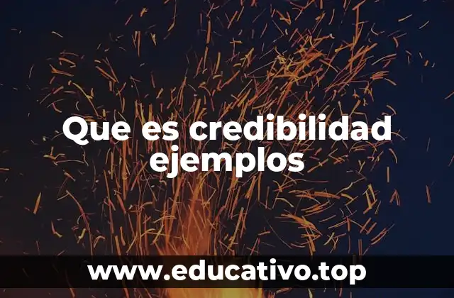 Que es credibilidad ejemplos