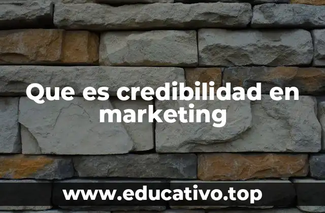 Que es credibilidad en marketing