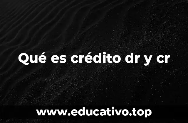 Qué es crédito dr y cr