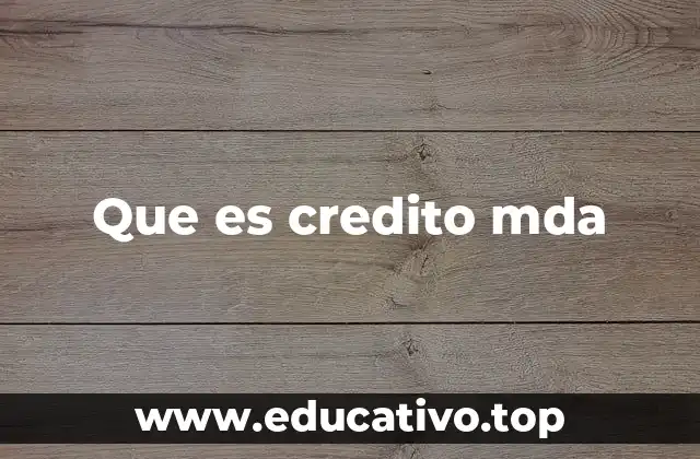 Características del crédito MDA