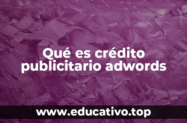 Qué es crédito publicitario adwords