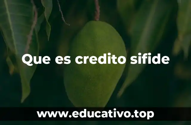 Que es credito sifide