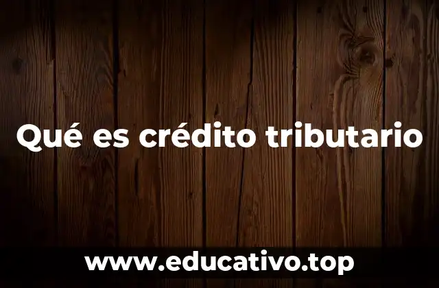 Qué es crédito tributario