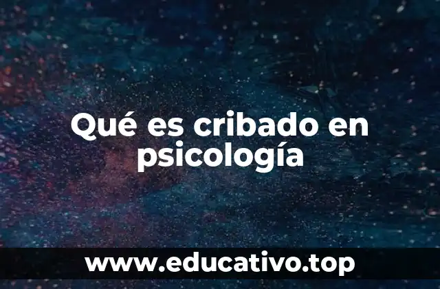 Qué es cribado en psicología